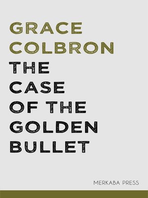 cover image of The Case of the Golden Bullet